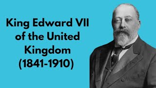 Edward VII of the United Kingdom (1841-1910) by History with Bryce 4,031 views 1 year ago 9 minutes, 11 seconds