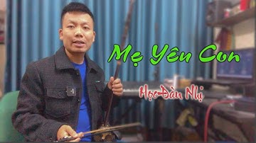 Mẹ Yêu Con - Học Đàn Nhị giảng viên Thế Anh