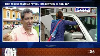 TIME TO CELEBRATE AS PETROL HITS CENTURY IN GOA  AAP