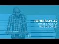 Three Signs Of True Disciples: John 8:31-47