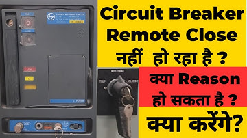 Circuit Breaker Remote Close नहीं हो रहा ,क्या check करें ? ACB Troubleshooting |