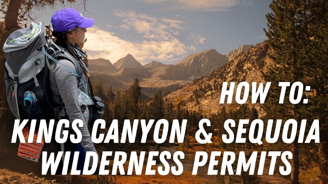 How To Get Wilderness Permits In Kings Canyon National Park  Sequoia National Park | Backpacking