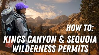 HOW TO get WILDERNESS PERMITS in Kings Canyon National Park & Sequoia National Park | Backpacking