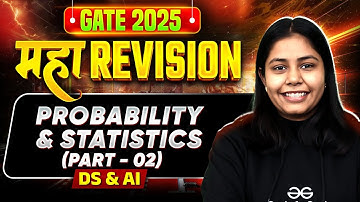 GATE 2025 | महा Revision ( One Shot ) | Probability & Statistics Part 2 | DS & AI