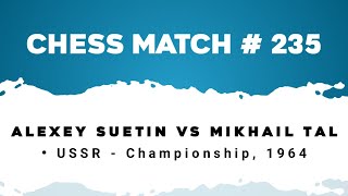 Alexey Suetin vs Mikhail Tal • USSR - Championship, 1964