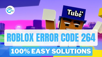 How to fix Roblox error code 264 | Simple Fix Guide
