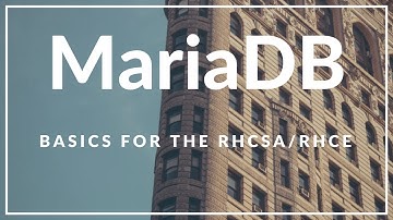 MySQL/MariaDB Basics (RHCE Certification Study)