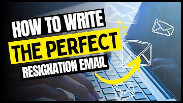 How To Write The Perfect Resignation Email
