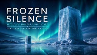 Frozen Silence – Arctic Ice Ambient Soundscape for Sleep, Relaxation &amp; Focus