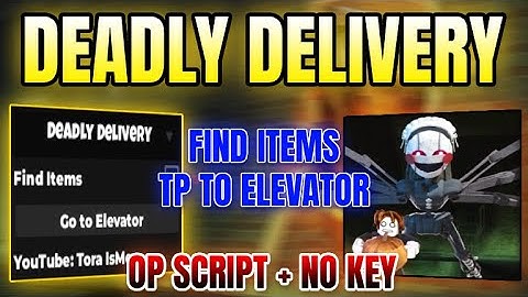 *NEW WORKING* Deadly Delivery Script (AUTO FARM, TP TO ELEVATOR) 2025
