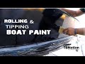 Rolling and Tipping | Do's & DON'Ts of painting your boat.
