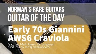 Video thumbnail of "Guitar of the Day: Early 1970's Giannini AWS6 Craviola | Norman's Rare Guitars"