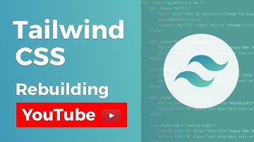 Tailwind CSS + plugins - Rebuilding YouTube