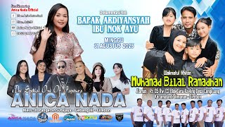 🔴LIVE ANICA NADA ( DIAN ANIC ) | EDISI MALAM 31 AGUSTUS 2025 | CENGKUANG | PALIMANAN | CIREBON