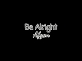 Be Alright - Afgan Lyrics