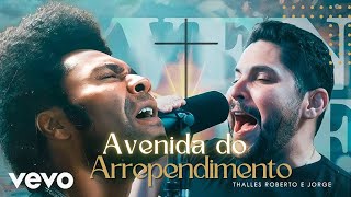 Thales Roberto, Jorge -  Avenida do arrependimento ( AO VIVO )