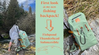 First look at my new fishing backpack - "Fishpond Thunderhead Submersible"