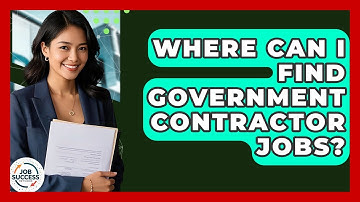 Where Can I Find Government Contractor Jobs? - Job Success Network