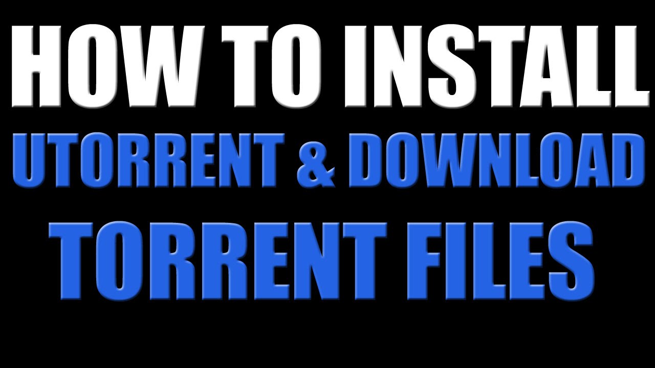 How to Install uTorrent and Download Torrented Files in Windows 7 - YouTube