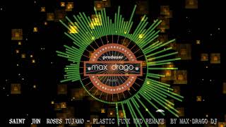 SAINt JHN   ROSES  TUJAMO  PLASTIK FUNK   WHO REMAKE BY MAX DRAGO DJ