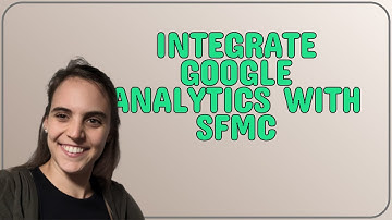 Salesforce: Integrate Google Analytics with SFMC