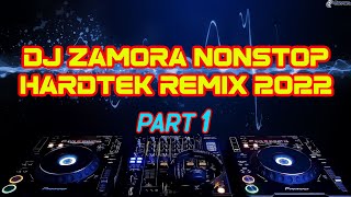 HARDTEK NONSTOP REMIX 2022 - PART 1 (DJ ZAMORA - MASBATE MIX CLUB)