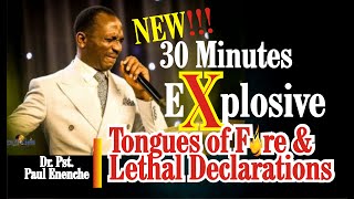 NEW!!! 30 Minutes Explosive Tongues of Fire and Lethal Declarations by Dr. Pst. Paul Enenche