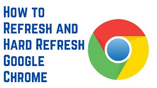 How to Refresh and Hard Refresh Google Chrome
