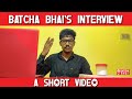 Batcha bhais interview  a short  batcha bhai  2021