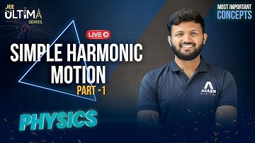 Simple Harmonic Motion (Part-1) | Most Important Concept for JEE Main 2024 | Physics | JEE Ultima