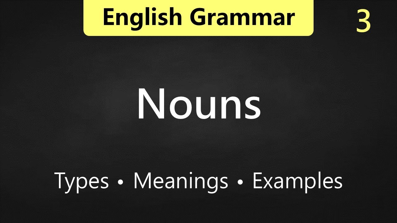 Class 3 - Nouns (All types, Forms, Rules)