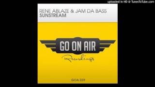 Rene Ablaze & Jam Da Bass - Sunstream (Original Mix)