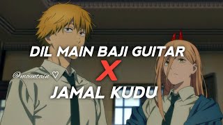 Dil Main Baji Guitar X Jamal kudu Edit Audio [ AUDIO EDIT ]