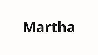 วิธีการออกเสียง Martha