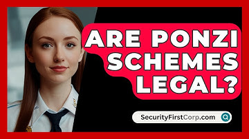 Are Ponzi Schemes Legal? - SecurityFirstCorp.com