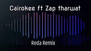 Cairokee ft Zap Tharwat - افتح قلبك اكتر من الاول (Reda Remix)