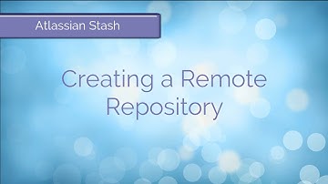 Stash: Creating a Remote Repository