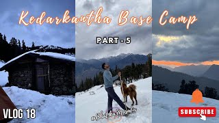 Gateway to the #Himalayas : #kedarkantha Journey Part-5 | Base Camp | #vlog18