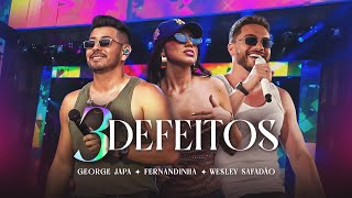 3 Defeitos Japa Fernandinha Safadao Garota Vip 2025