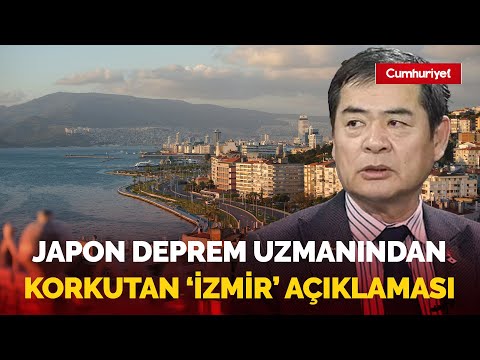 Japon deprem uzmanından korkutan 'İzmir' açıklaması