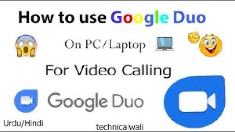How to use Google Duo On PC | How to Download and Use Google Duo For PC Without any software