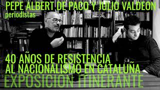 &quot;40 años de resistencia al nacionalismo&quot;  Julio Valdeón y Pepe Albert de Paco  2/3