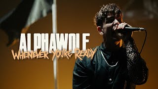 Alpha Wolf - Whenever You&#39;re Ready