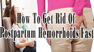 How To Get Rid Of Postpartum Hemorrhoids Fast - Activebeat