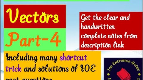Vectors IV for IOE including shortcut, trick, IOE past Questions