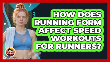 How Does Running Form Affect Speed Workouts For Runners? - All Sorts Of Running