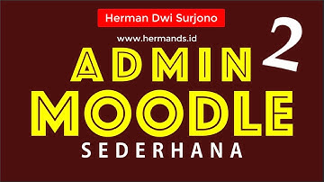 Tutorial Admin Moodle Sederhana Part II (Moodle Admin Tutorials)