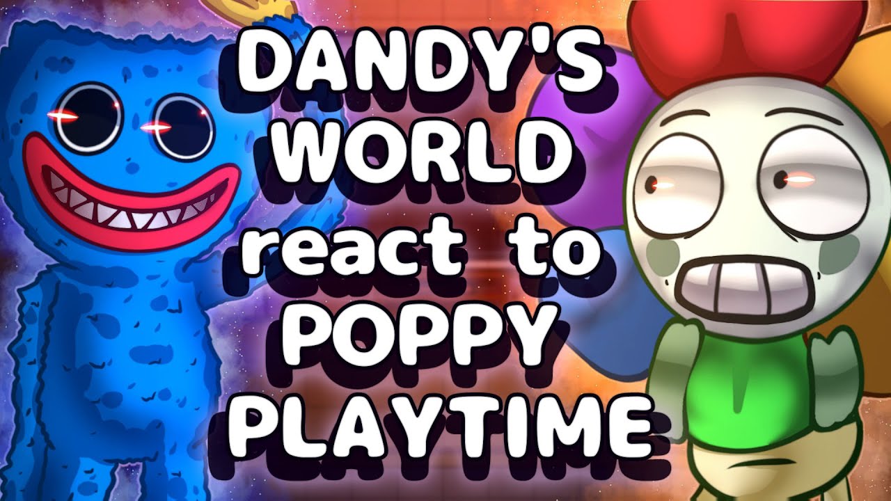 Dandys World React To Poppy Playtime // Gacha React