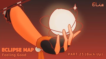 Eclipse MAP - Feeling Good: Part 23 (BACKUP) ||  @nommerrz ​