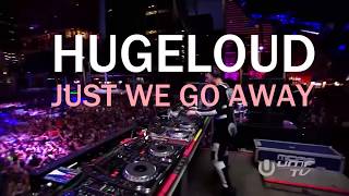 Hugeloud - Just We Go Away